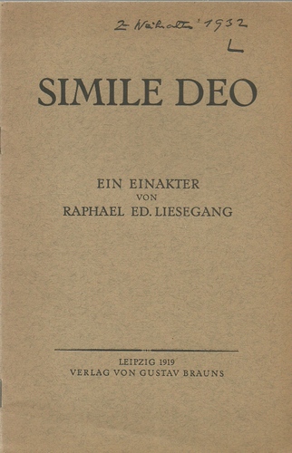 Liesegang, Raphael Ed. (Eduard)  Simile Deo (Ein Einakter) 