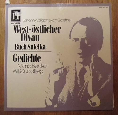 Goethe, Johann Wolfgang von  West-östlicher Divan (Buch Suleika, gesprochen von Maria Becker und Will Quadflieg) 