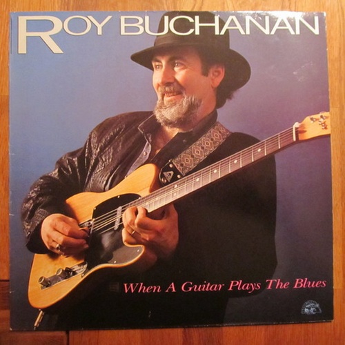 Buchanan, Roy  When A Guitar Plays The Blues (LP 33 U/min.) 