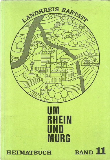 Landkreis Rastatt (Hg.)  Um Rhein und Murg Bd. 1, 3, 4, 6, 7, 8, 9, 10, 11 ///// dann neu fortgeführt unter dem Titel: Heimatbuch Rastatt 1974, 1975, 1976, 1977, 1978, 1980, 1982, 1983, 1984, 1987, 1988, 2007, 2010 + Sonderband (Heimatbuch des Landkreises Rastatt 1961-2010) 