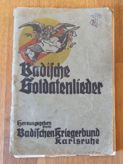 Badischer Kriegerbund (Hg.)  Badische Soldatenlieder 