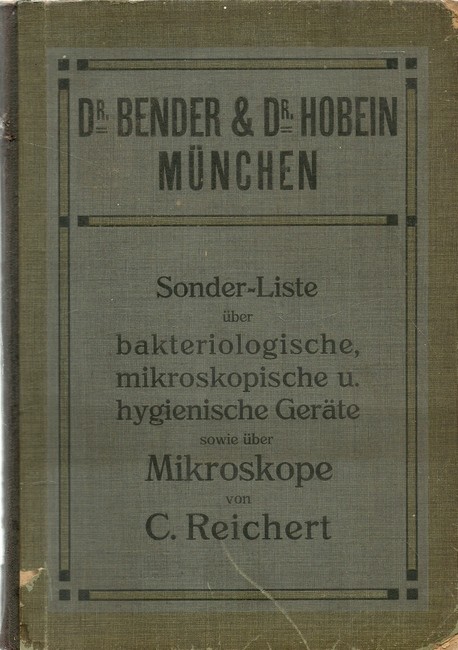Dr. Bender & Dr. Hobein München  Sonder-Liste über bakteriologische, mikroskopische und hygienische Geräte, sowie über Mikroskope von C. Reichert 