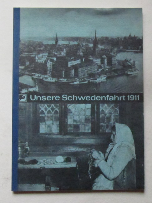 Leder, Anni  Unsere Schwedenfahrt 1911 (Tagebuch von Anni Leder mit Ergänzungen von Herta Daecke) 
