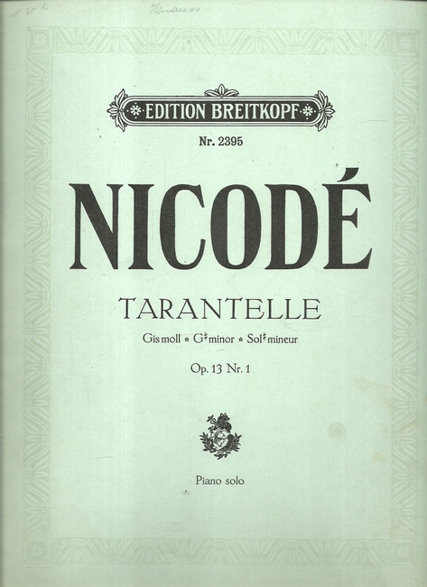 Nicode, Jean Louis  Tarantelle Gis Moll Op. 13 Nr. 1 Piano Solo (Italienische Volkstänze und Lieder für Pianoforte zu zwei Händen) 