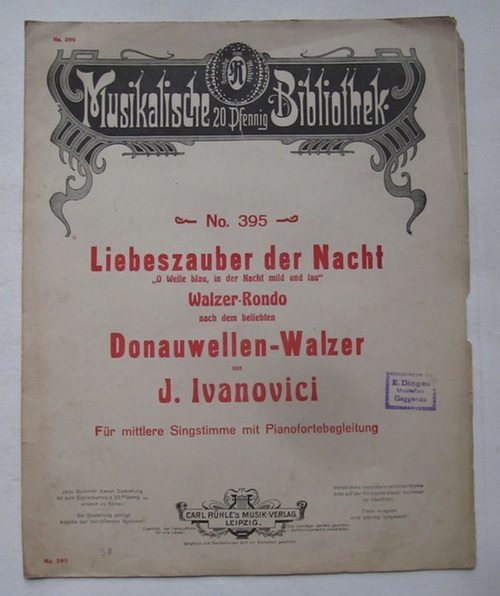 Ivanovici, J.  Liebeszauber der Nacht v. F. Linke (Walzer-Rondo nach dem beliebten Donauwellen-Walzer für mittlere Singstimme mit Pianofortebegleitung) 