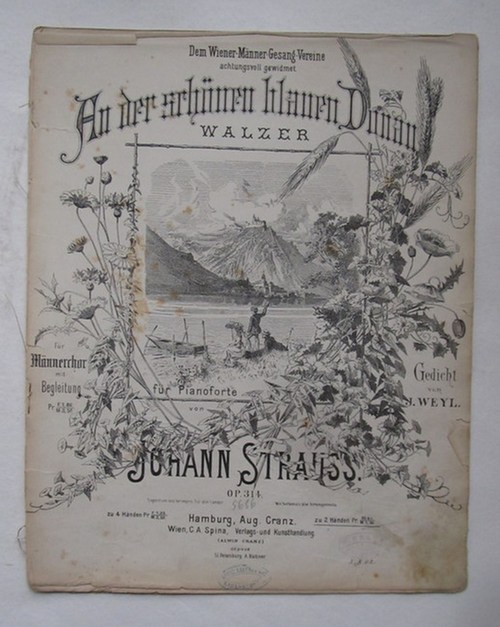 Strauss, Johann  An der schönen blauen Donau Op. 314 (Walzer für Männerchor mit Begleitung, für Pianoforte zu 2 Händen) (Gedicht von J. Weyl) 