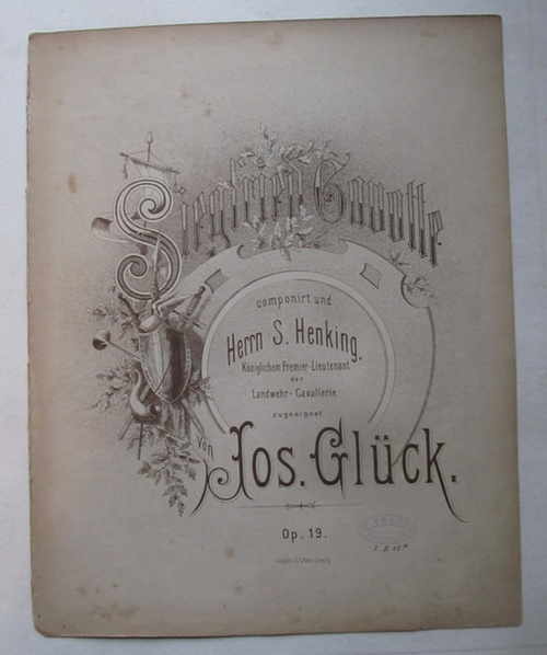 Glück, Joseph  Siegfried Gavotte Op. 19 (componirt und Herrn S. Henking, Königlichem Premier-Lieutnant der Landwehr-Cavallerie zugeeignet) 