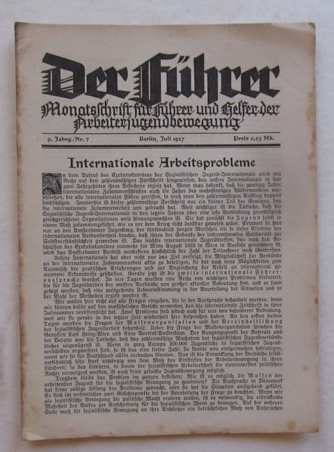 Ollenhauer, Erich (Verantw. Red.)   Der Führer (Monatsschrift für Führer und Helfer der Arbeiterjugendbewegung. 9. Jahrgang Nr. 7 Juli 1927 