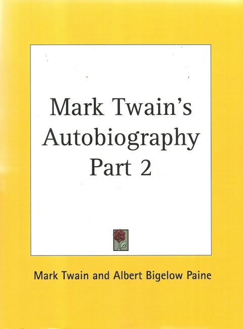 Paine, Albert Bigelow  Mark Twain`s Autobiography Part 2 