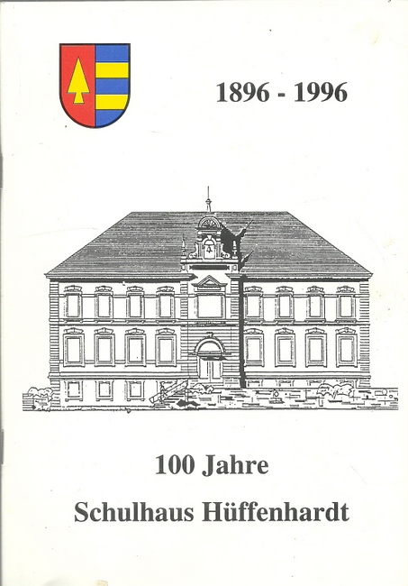 Grundschule (Hg.)  100 Jahre Schulhaus Hüffenhardt 1896-1996 (Festschrift zum 100jährigen Schuljubiläum mit Einweihung der Erweiterung im Obergeschoß am 19. Juli 1996) 