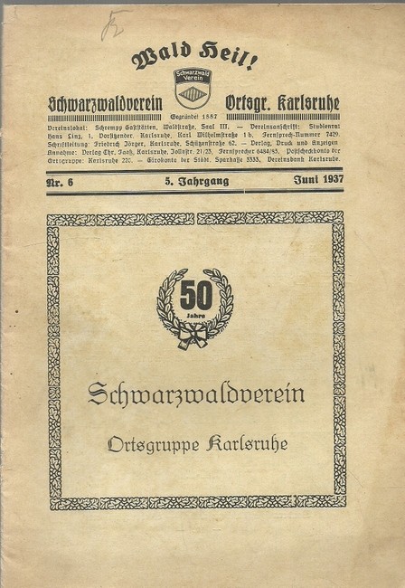 Jörger, Friedrich (Schriftleitung)  Wald Heil ! (50 Jahre Schwarzwaldverein Ortsgruppe Karlsruhe) Juni 1937 + 2 Hefte vom März und August 1937 