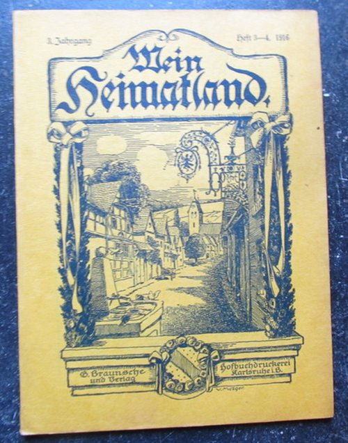 Wingenroth, Max (Hg.)  Mein Heimatland, Heft 3-4, 1916 (Badische Blätter für Volkskunde, ländliche Wohlfahrtspflege, Heimat- und Denkmalschutz) 