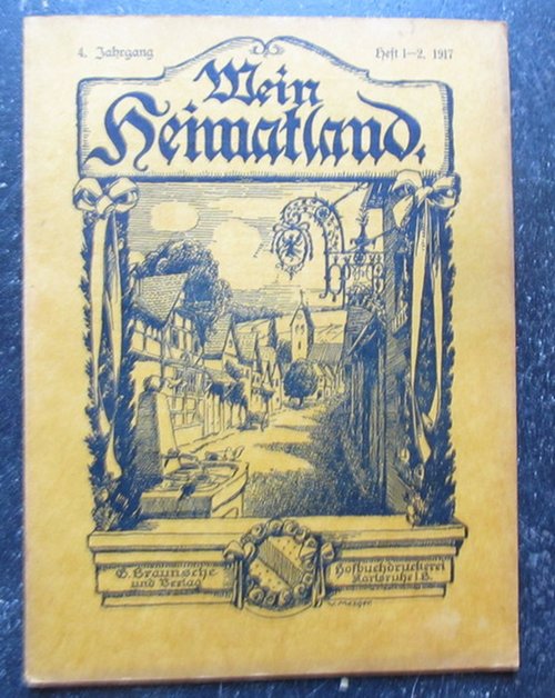 Wingenroth, Max (Hg.)  Mein Heimatland, Heft 1-2, 1917 (Badische Blätter für Volkskunde, ländliche Wohlfahrtspflege, Heimat- und Denkmalschutz) 