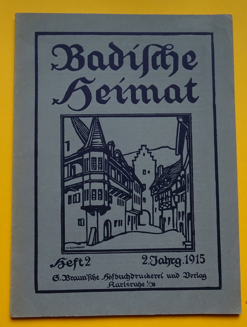 Wingenroth, M. (Hg.)  Badische Heimat. Heft 2, 1915 (Zeitschrift für Volkskunde, ländliche Wohlfahrtspflege, Heimat- und Denkmalschutz) 