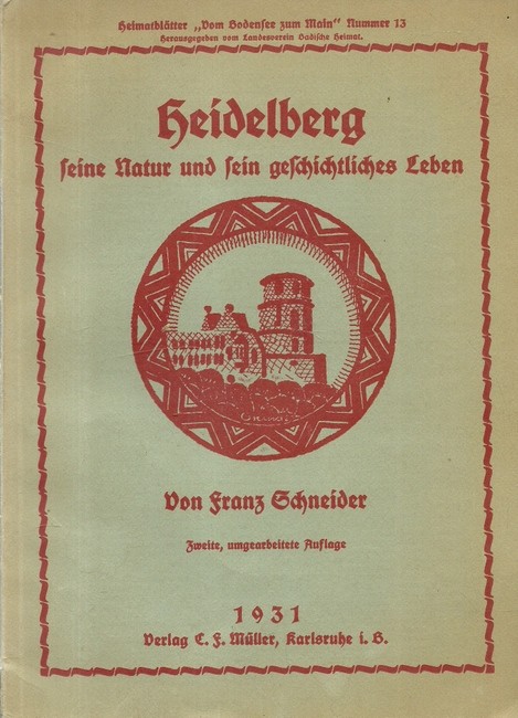Schneider, Franz  Heidelberg, seine Natur und sein geschichtliches Leben 