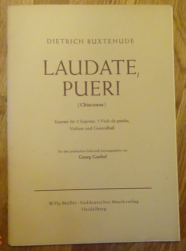 Buxtehude, Dietrich  Laudate, Pueri (Chiaconna) (Kantate für 2 Soprane, 5 Viole da gamba, Violone und Generalbaß, hg. Georg Goebel) 