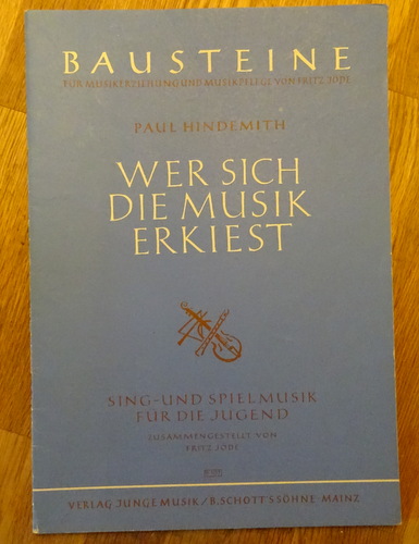 Hindemith, Paul  Wer sich die Musik erkiest (Sing- und Spielmusik für die Jugend, zusammengestellt von Fritz Jöde) 
