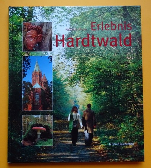 Blum, Patricia (Hrsg.)  Erlebnis Hardtwald (Der Traum in Grün) 