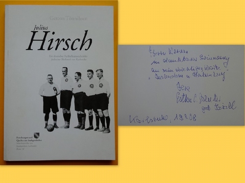Tönnihsen, Gereon  Julius Hirsch (Ein deutscher Fußballnationalspieler jüdischer Herkunft aus Karlsruhe) 