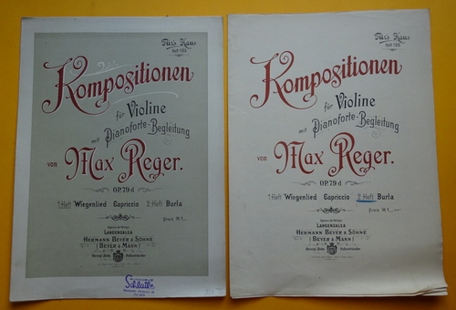 Reger, Max  Kompositionen für Violine mit Pianoforte-Begleitung Op. 79d (1. Heft: Wiegenlied, Capriccio / 2. Heft: Burla) 