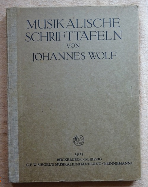 Wolf, Johannes (Hg.)  Musikalische Schrifttafeln für den Unterricht in der Notationskunde 