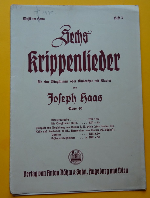 Haas, Joseph  Sechs Krippenlieder Opus 49 (Für eine Singstimme oder Kinderchor mit Klavier) 