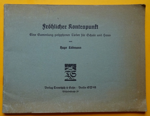Löbmann, Hugo  Fröhlicher Kontrapunkt (Eine Sammlung polyphoner Lieder für Schule und Haus) 