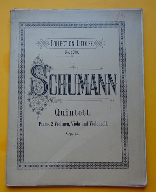 Schumann, Robert  Quintett Opus 44 (Für Pianoforte, 2 Violinen, Viola und Violoncell) 