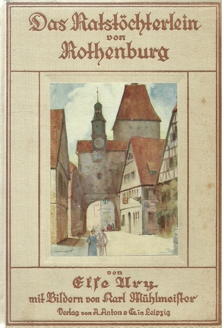 Ury, Else  Das Ratstöchterlein von Rothenburg (Eine Erzählung für junge Mädchen) 