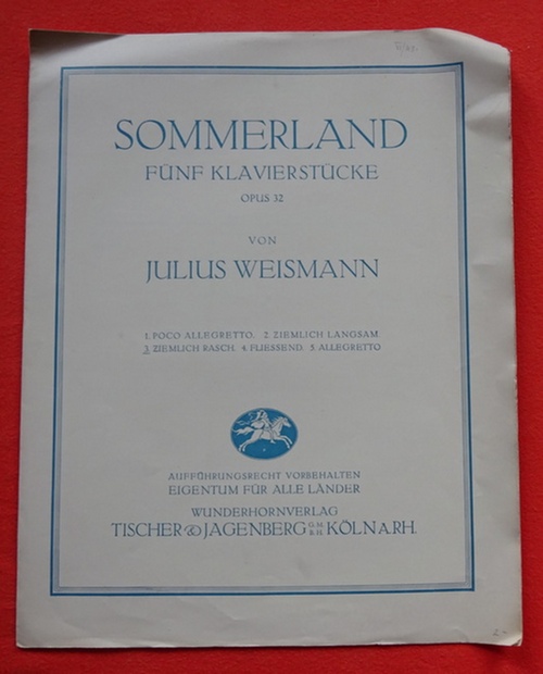 Weismann, Julius  Sommerland Opus 32 (Fünf Klavierstücke - ziemlich rasch) 