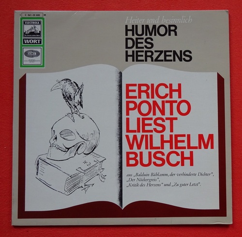 Ponto, Erich  Erich Ponto liest Wilhelm Busch (LP) (aus "Balduin Bählamm, der verhinderte Dichter", "Der Nöckergreis", "Kritik des Herzens" und "Zu guter letzt")) 
