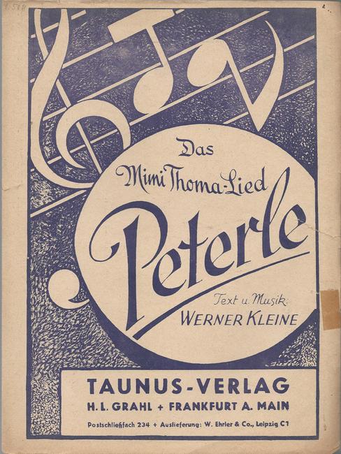 Kleine, Werner (Text und Musik)  Peterle (Das Mimi Thoma-Lied) (Lied für Gesang und Piano) 