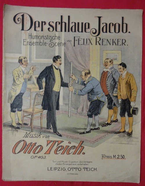 Renker, Felix  Der schlaue Jacob (Humoristische Ensemble-Scene, Op. 403) 
