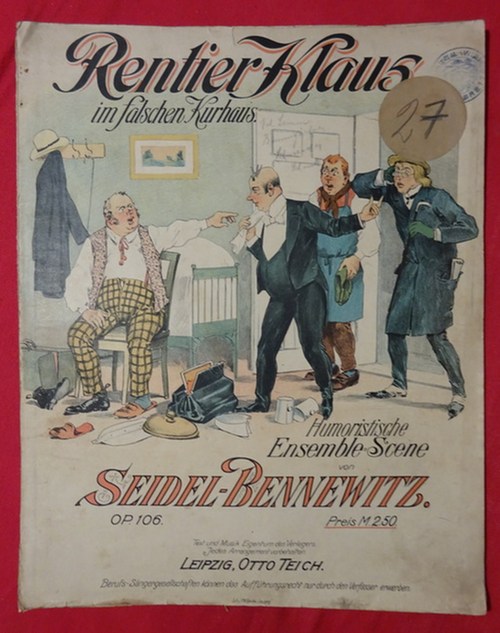 Seidel-Bennewitz  Rentier-Klaus im falschen Kurhaus (Humoristische Ensemble-Scene, Op. 106) 