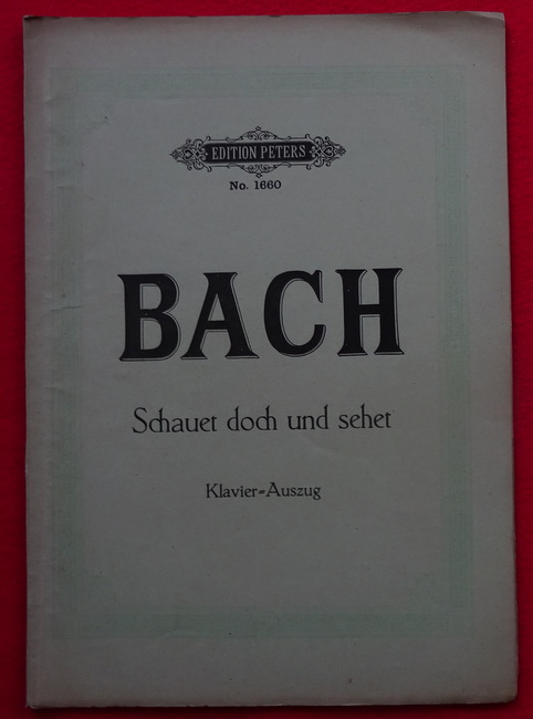 Bach, Johann Sebastian  Schauet doch und sehet (Kantaten im Klavierauszuge bearbeitet v. Gustav Rösler) 