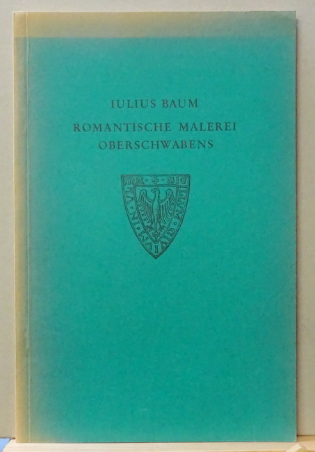 Baum, Julius  Romantische Malerei Oberschwabens 