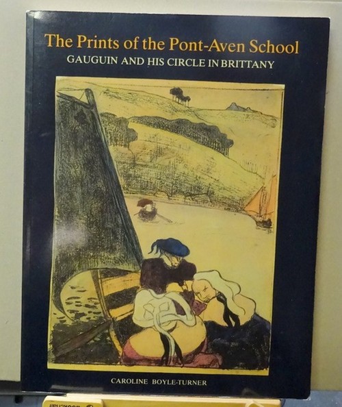 Boyle-Turner, Caroline  The prints of the Pont-Aven School (Gauguin & his circle in Brittany) 