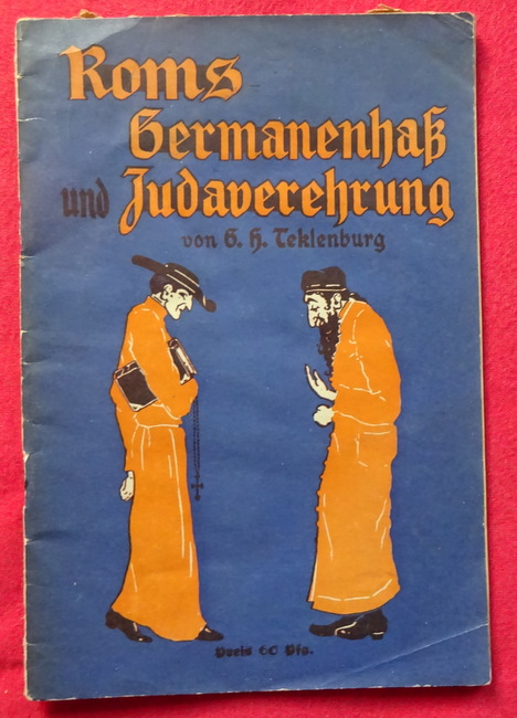 Teklenburg, G.H.  Roms Germanenhaß und Judaverehrung 