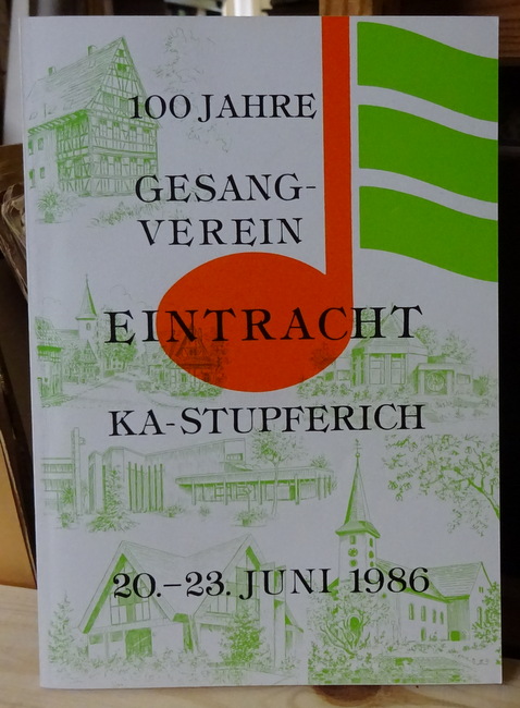 ohne Autor  100 Jahre Gesangverein EINTRACHT Karlsruhe-Stupferich (Festschrift) 