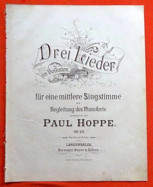Hoppe, Paul  Drei Lieder im Volkston für eine mittlere Singstimme mit Begleitung des Pianoforte Op. 23 
