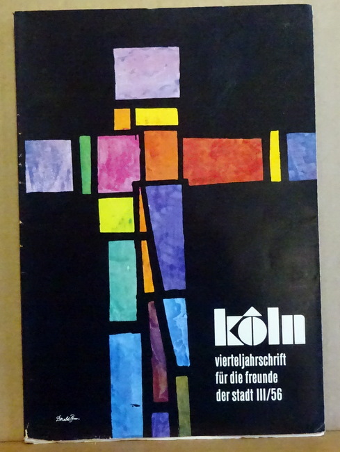Zankl, Hans Ludwig und Toni Feldenkirchen  Köln 3/1956 (Vierteljahrschrift für die Freunde der Stadt) 