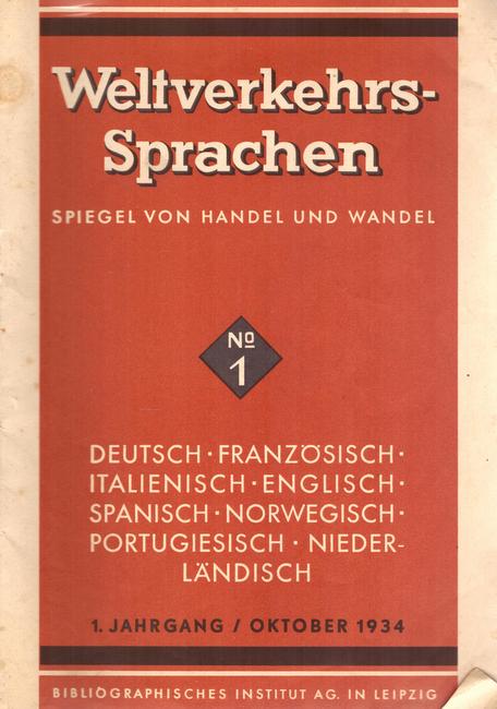 Jacobi, Hans  Weltverkehrs-Sprachen 1. Jahrgang No. 1, Oktober 1934 (Spiegel von Handel und Wandel. Nationenkundliche Unterweisung, Unterhaltung und Belehrung in 8 Sprachen) 