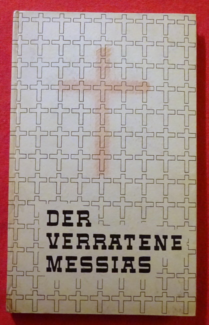 Fuchs, Günter Bruno  Der verratene Messias (Essay um den Dichter Wolfgang Borchert) 