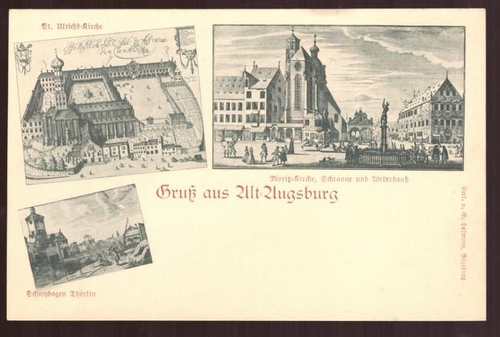   Ansichtskarte AK Gruß aus Alt-Augsburg (3 Motive. St. Ulrichs-Kirche, Schwybogen Thörlin, Moritz-Kirche Schranne und Weberhaus) 