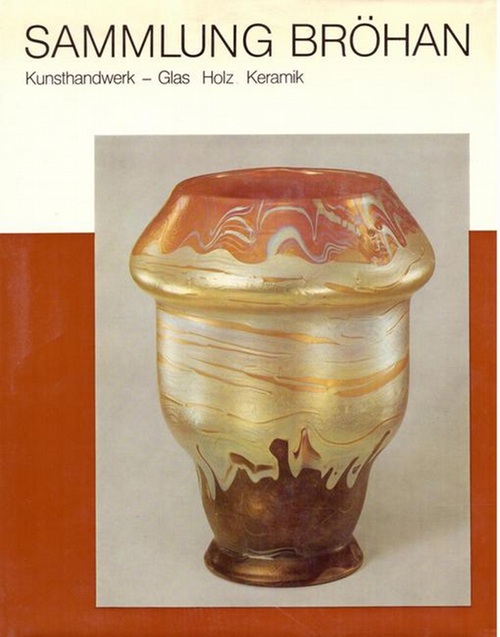 Bröhan, Karl H.  Sammlung Bröhan. Kunsthandwerk 1 (Jugendstil, Werkbund, Art Deco. Glas. Holz. Keramik) 