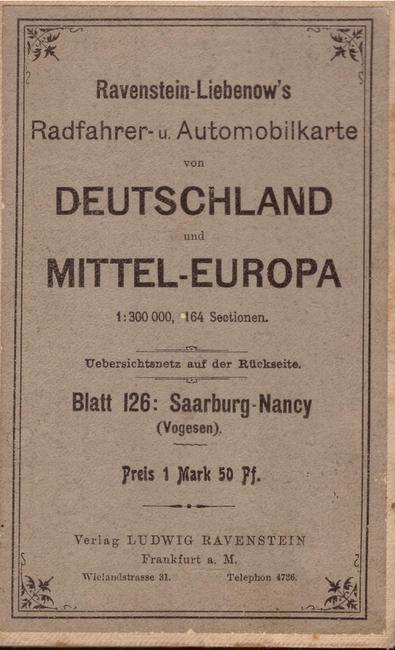 Ravenstein  Ravenstein-Liebenows Rad und Automobilkarte von Mittel-Europa: 1:300.000, Blatt 126 Saarburg-Nancy (Vogesen) 