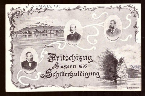   Ansichtskarte AK Fritschizug Luzern 1905. Schillerhuldigung (Abb. u.a. Melchior Schürrmann, Hans Pfyffer, Arnold Huber-Bassard) 