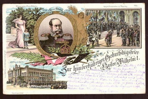   Ansichtskarte AK Zur 100 jährigen Geburtstagsfeier Kaiser Wilhelm I. Litho 