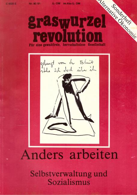 Graswurzelrevolution (Hrsg.)  Graswurzelrevolution Nr. 90/ 91 - Sonderheft Alternative Ökonomie (Thema: Anders arbeiten - Selbstverwaltung und Sozialismus) 