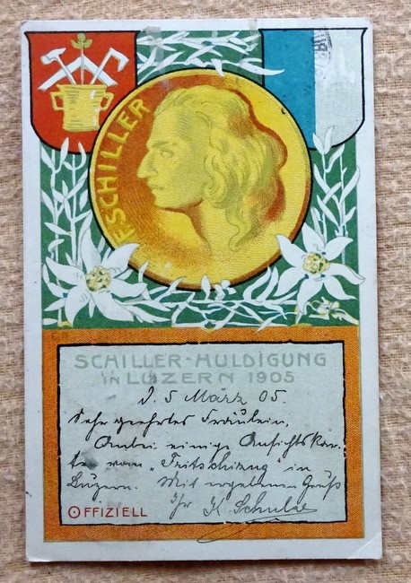   Ansichtskarte AK Schiller-Huldigung in Luzern 1905 (Farblitho mit Wappen, Porträt u. Edelweiß) 